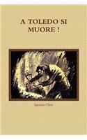 A Toledo Si Muore !