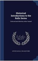 Historical Introductions to the Rolls Series