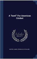 A bawl For American Cricket