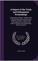 A Report of the Trials and Subsequent Proceedings: In the Causes of Rowe V. Grenfell, Rowe V. Brenton and Another, and Doe (Dem. Carthew) V. Brenton: Relative to the Claims Made by the Lessees of the(English)