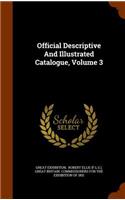 Official Descriptive And Illustrated Catalogue, Volume 3