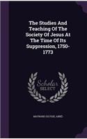 Studies And Teaching Of The Society Of Jesus At The Time Of Its Suppression, 1750-1773