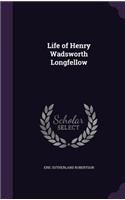 Life of Henry Wadsworth Longfellow