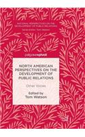 North American Perspectives on the Development of Public Relations