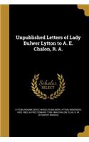 Unpublished Letters of Lady Bulwer Lytton to A. E. Chalon, R. A.