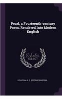 Pearl, a Fourteenth-century Poem. Rendered Into Modern English