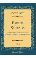 EspaÃ±a Sagrada, Vol. 31: Contiene Las Memorias de Los Varones Ilustres Cesaraugustanos (Classic Reprint)