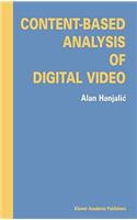 Content-Based Analysis of Digital Video