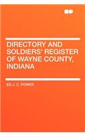 Directory and Soldiers' Register of Wayne County, Indiana