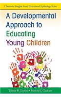 Developmental Approach to Educating Young Children