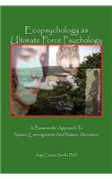Ecopsychology as Ultimate Force Psychology