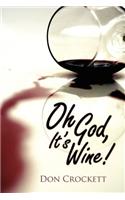 Oh God, It's Wine!