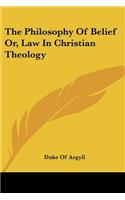 Philosophy Of Belief Or, Law In Christian Theology