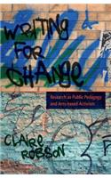 Writing for Change: Research as Public Pedagogy and Arts-Based Activism