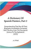 Dictionary Of Spanish Painters, Part 2