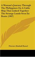 A Woman's Journey Through the Philippines on a Cable Ship That Linked Together the Strange Lands Seen En Route (1907)