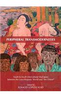 Peripheral Transmodernities: South-To-South Intercultural Dialogues Between the Luso-Hispanic World and Â Oethe Orientâ &#157;