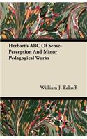 Herbart's ABC Of Sense-Perception And Minor Pedagogical Works