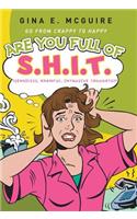 Are You Full of S.H.I.T.(Senseless, Harmful, Intrusive Thoughts)?