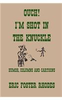 Ouch! I'm Shot In The Knuckle