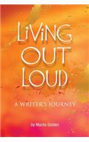Living Out Loud A Writer's Journey