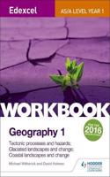 Edexcel AS/A-level Geography Workbook 1: Tectonic processes and hazards; Glaciated landscapes and change; Coastal landscapes and change