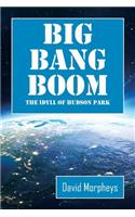 Big Bang Boom: The Idyll of Hudson Park(English)