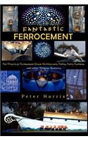 Fantastic Ferrocement