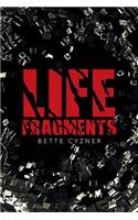 Life Fragments