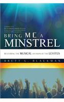 Bring Me A Minstrel