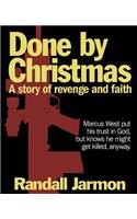 Done by Christmas: A Story of Revenge and Faith: A Story of Revenge and Faith