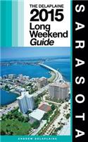 Sarasota - The Delaplaine 2015 Long Weekend Guide