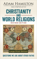 Christianity and World Religions Revised Edition: Questions We Ask about Other Faiths