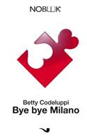 Bye Bye Milano