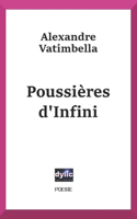 Poussières D'Infini: Oeuvres Poétiques