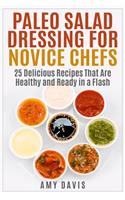 Paleo Salad Dressing for Novice Chefs