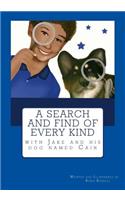 A Search and Find of Every Kind with Jake and his dog named Cain