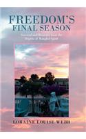 Freedom's Final Season: Survival and Recovery from the Depths of Mangled Spirit