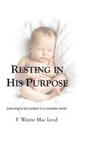Resting In His Purpose: Learning to Be Content In a Complex World