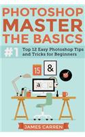 Photoshop - Master The Basics