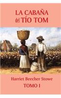 La cabaña del tío Tom (Tomo 1): (1 La Cabaña del Tío Tom)