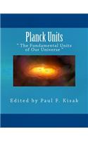 Planck Units: " The Fundamental Units of Our Universe "(English)