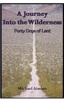A Journey into the Wilderness: Forty Days of Lent(English)