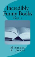 Incredibly Funny Books: Part 2