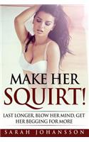 Make Her Squirt!