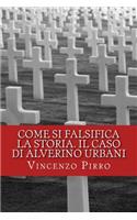 Come si falsifica la storia. Il caso di Alverino Urbani
