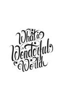 What a wonderful world