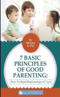 7 Principles of the Child's Upbringing: : How to Build Successful and Trusting Relationship