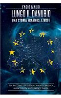 Lungo il Danubio: (Una Storia Erasmus Vol. 1)(Una Storia Erasmus)