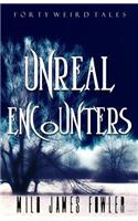 Unreal Encounters